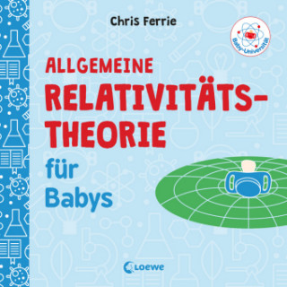 Knjiga Baby-Universität - Allgemeine Relativitätstheorie für Babys Chris Ferrie