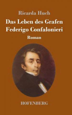 Kniha Leben des Grafen Federigo Confalonieri Ricarda Huch