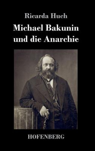 Książka Michael Bakunin und die Anarchie Ricarda Huch