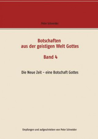 Knjiga Botschaften aus der geistigen Welt Gottes Peter Schneider