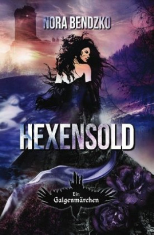 Book Nora Bendzkos Galgenmärchen / Hexensold Nora Bendzko
