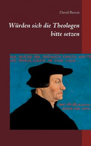 Carte Wurden sich die Theologen bitte setzen David Bercot