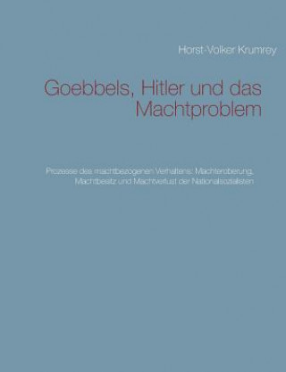 Könyv Goebbels, Hitler und das Machtproblem Horst-Volker Krumrey