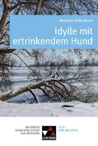 Kniha Köhlmeier, Idylle mit ertrinkendem Hund Michael Köhlmeier