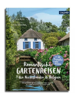 Carte Romantische Gartenreisen in den Niederlanden und Belgien Anja Birne