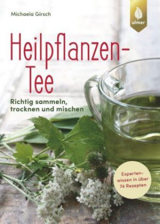 Kniha Heilpflanzen-Tee Michaela Girsch