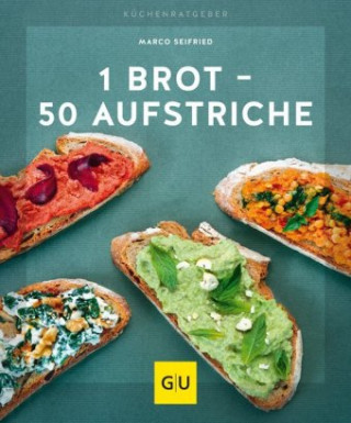 Kniha 1 Brot - 50 Aufstriche Marco Seifried
