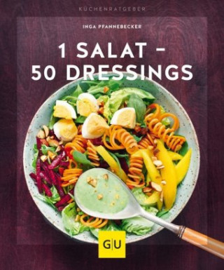 Kniha 1 Salat - 50 Dressings Inga Pfannebecker