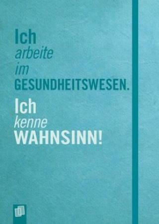 Buch Ich arbeite im Gesundheitswesen. Ich kenne Wahnsinn! Redaktionsteam Verlag an der Ruhr