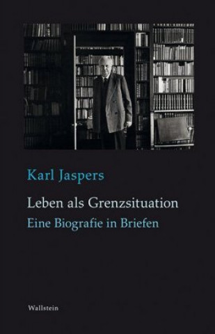 Kniha Leben als Grenzsituation Karl Jaspers