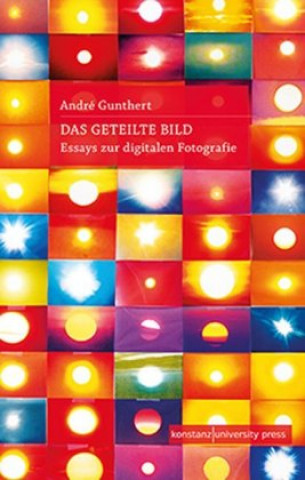 Knjiga Das geteilte Bild André Gunthert