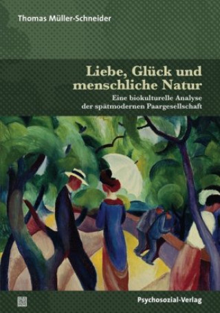 Książka Liebe, Glück und menschliche Natur Thomas Müller-Schneider