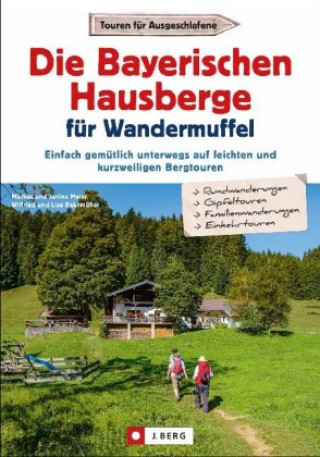 Kniha Die Bayerischen Hausberge für Wandermuffel Markus Und Janina Meier