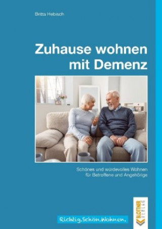Könyv Zuhause wohnen mit Demenz Britta Hebisch