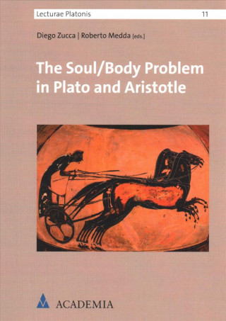 Könyv The Soul/Body Problem in Plato and Aristotle Diego Zucca