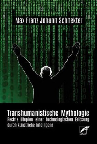 Könyv Transhumanistische Mythologie Max Franz Johann Schnetker