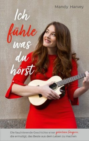 Kniha Ich fühle, was du hörst Mandy Harvey