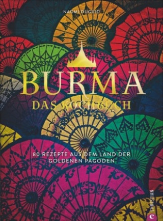 Libro Burma. Das Kochbuch Naomi Duguid