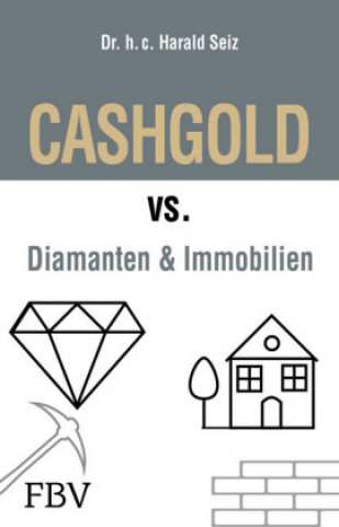 Buch CASHGOLD vs. Diamanten und Immobilien Harald Seiz