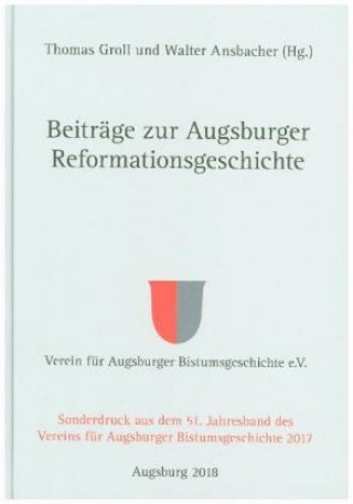 Kniha Beiträge zur Augsburger Reformationsgeschichte Thomas Groll