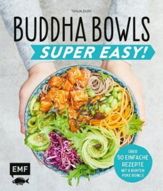 Könyv Buddha Bowls - Super Easy! Tanja Dusy
