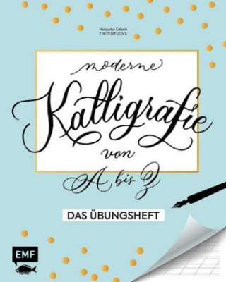 Könyv Kalligrafie von A bis Z - Das Übungsheft Natascha Safarik