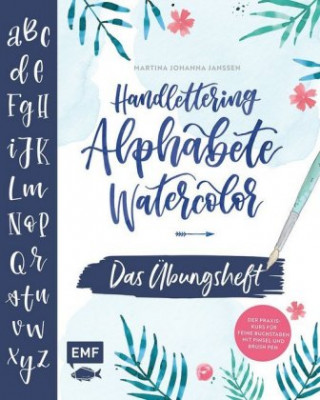 Carte Handlettering Alphabete Watercolor -Das Übungsheft Martina Johanna Janssen