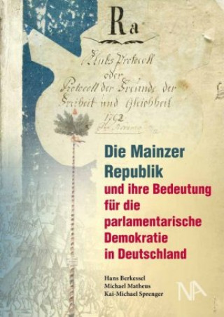 Carte Die Mainzer Republik und ihre Bedeutung für die parlamentarische Demokratie in Deutschland Hans Berkessel