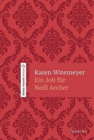 Knjiga Ein Job für Neill Archer Karen Witemeyer