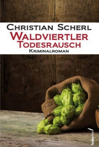 Kniha Waldviertler Todesrausch Christian Scherl