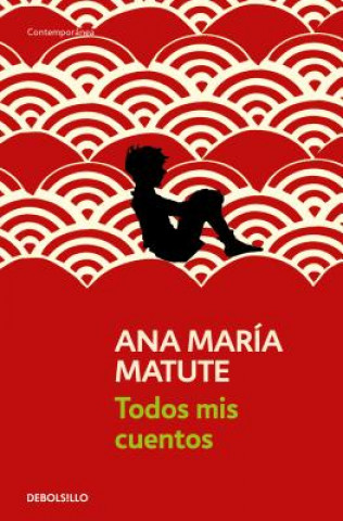 Kniha Todos MIS Cuentos / All My Stories Ana Maria Matute