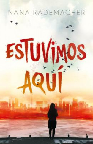 Libro Estuvimos Aquí / We Were Here Nana Rademacher