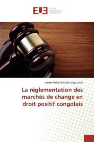 Carte La règlementation des marchés de change en droit positif congolais Jeremy-Walter Bulashe Ntagalanda