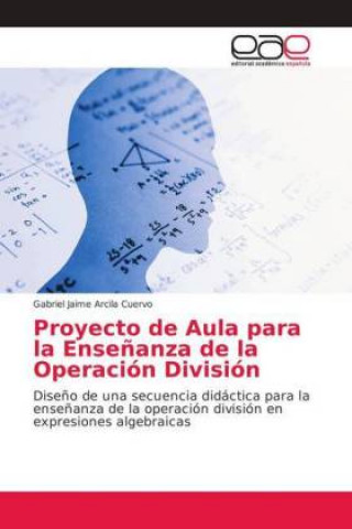 Kniha Proyecto de Aula para la Ense?anza de la Operación División Gabriel Jaime Arcila Cuervo