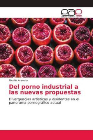 Carte Del porno industrial a las nuevas propuestas Nicolás Aravena