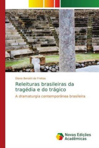 Buch Releituras brasileiras da tragedia e do tragico Eliane Benatti de Freitas