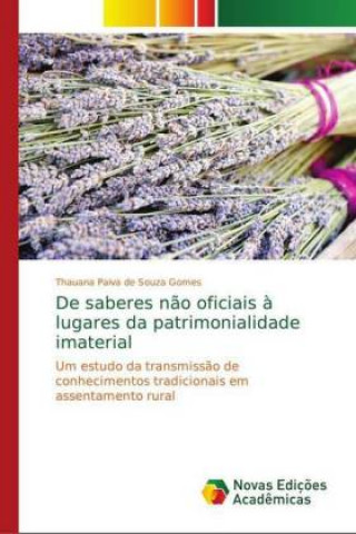 Kniha De saberes nao oficiais a lugares da patrimonialidade imaterial Thauana Paiva de Souza Gomes