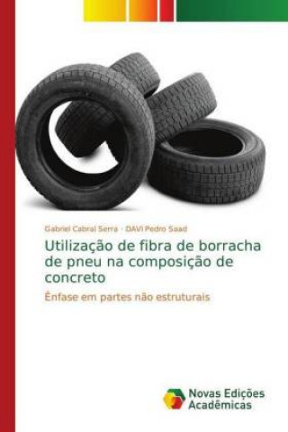 Książka Utilizacao de fibra de borracha de pneu na composicao de concreto Gabriel Cabral Serra