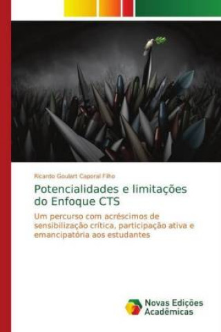 Kniha Potencialidades e limitacoes do Enfoque CTS Ricardo Goulart Caporal Filho