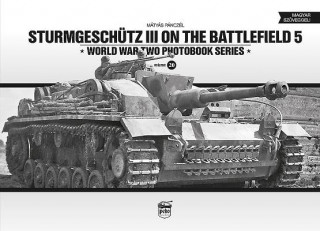 Könyv Sturmgeschutz III on the Battlefield 5 Matyas Panczel