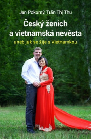 Book Český ženich a vietnamská nevěsta Jan Pokorný
