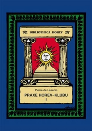 Kniha Praxe Horev-klubu I Pierre deLasenic