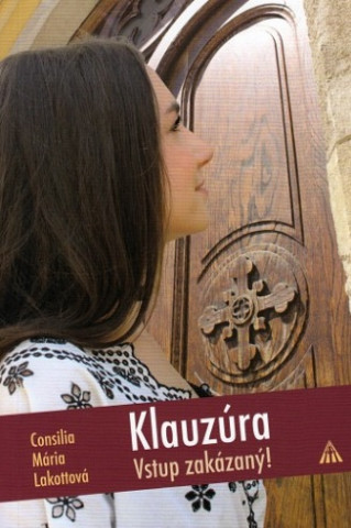 Kniha Klauzúra (2. vydanie) Consilia Mária Lakottová