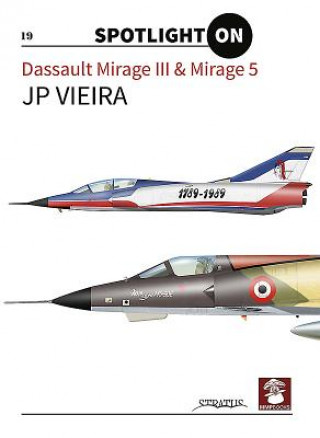 Kniha Dassault Mirage III & Mirage 5 Jp Vieira