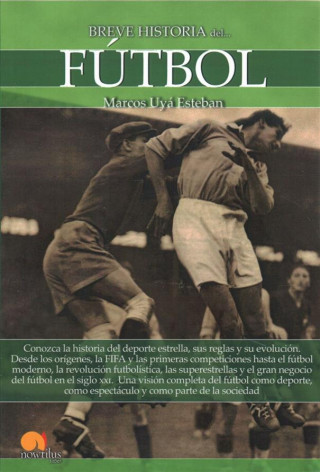 Kniha Breve Historia del Fútbol Marcos Uya Esteban