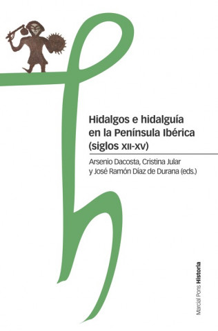 Carte HIDALGOS E HIDALGUÍA EN LA PENÍNSULA IBRICA (SIGLOS XII-XV) ARSENIO DACOSTA