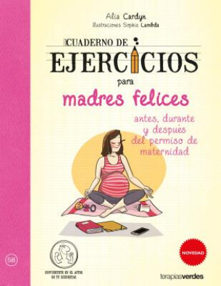 Książka Cuaderno de Ejercicios Para Madres Felices Alia Cardyn