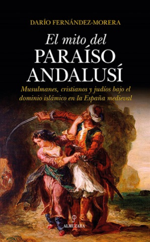 Könyv EL MITO DEL PARAISO ANDALUSÍ DARIO FERNANDEZ-MORERA