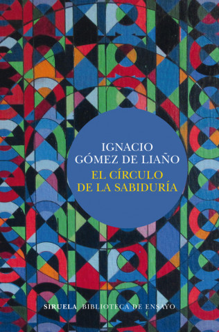 Kniha EL CÍRCULO DE LA SABIDURÍA IGNACIO GOMEZ DE LIAÑO