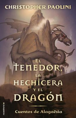 Könyv El Tenedor, La Hechicera Y El Dragón / The Fork, the Witch, and the Worm = The Fork, the Witch, and the Worm Christopher Paolini